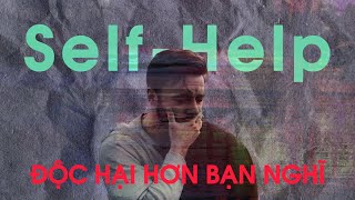 Selfhelp có lẽ quotđộc hạiquot hơn bạn nghĩ [upl. by Nanis]