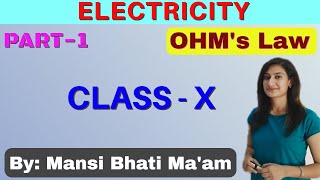 Electricity  OHMs Law  Class10 Physics  Mansi Bhati Maam  PART1  Physics [upl. by Heyde]