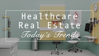 Healthcare Real Estate Investment Strategies [upl. by Delainey]