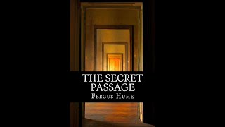 The Secret Passage by Fergus Hume  Audiobook [upl. by Pulchi507]