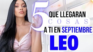 LEO💞5 COSAS QUE TE LLEGARAN EN SEPTIEMBRE🔥leo [upl. by Assadah]