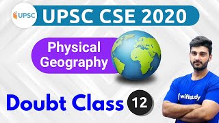 1100 AM  UPSC CSE 2020  Physical Geography by Sumit Sir  Doubt Class [upl. by Odelet]