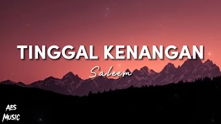 Saleem  Tinggal Kenangan Lirik [upl. by Oretna]