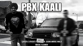 quotPBX Kaaliquot  Sidhu Moose Wala  GSingh Beats [upl. by Nadaba]