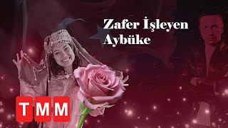 Zafer İşleyen  Aybüke [upl. by Kalie]