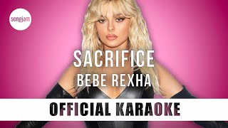 Bebe Rexha  Sacrifice Official Karaoke Instrumental  SongJam [upl. by Brian]