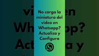 No carga la miniatura en WhatsApp Actualiza y configuralo [upl. by Airetak623]