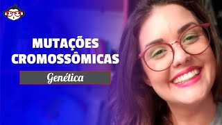 Genética  Mutações Cromossômicas 🧬🐵 [upl. by Eziechiele]