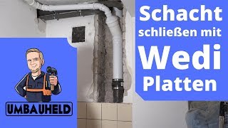 Schacht schließen mit Wedi Platten Umbauheld [upl. by Cilla]