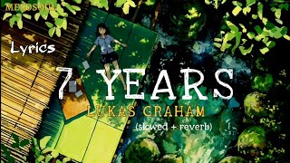 Lukas Graham  7 Years slowed  reverb lyrics  MeloSoul [upl. by Rowena227]