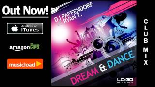 DJ Paffendorf Vs Ryan T  Dream amp Dance Club Mix  VÖ 21022014 [upl. by Antoni]