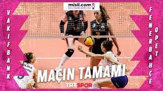 VakıfBank 3  1 Fenerbahçe Opet Maçın Tamamı  Mislicom Sultanlar Ligi Final Etabı 2 Maç [upl. by Annohsat289]