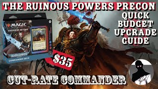 The Ruinous Powers  Quick Precon Upgrade Guide  MTG  Commander  EDH Budget  CutRate Commander [upl. by Unity]