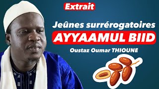 Jeûner les Jours Blancs 13 14 et 15 de chaque mois Hégirien  Oustaz Oumar THIOUNE [upl. by Annovahs]