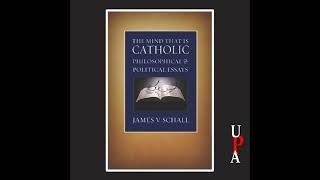 The Mind That Is Catholic Audiobook by James V Schall [upl. by Anavas]