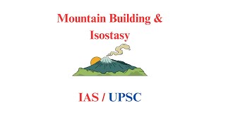 Mountain Building amp Isostasy  Geography Optional  IAS  UPSC [upl. by Gemma]