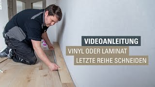 Laminat Vinylboden Designboden letzte Reihe schneiden und verlegen [upl. by Quintie]