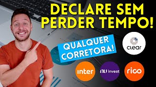 COMO DECLARAR AÇÕES E FIIS RÁPIDO CLEAR RICO INTER NUINVEST e outras corretoras [upl. by Anilehs]