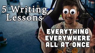 5 Writing Lessons To Learn From Everything Everywhere All At Once [upl. by Arrad]