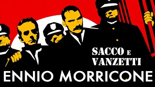 Sacco and Vanzetti  Heres to You ● Ennio Morricone High Quality Audio [upl. by Oilicec]