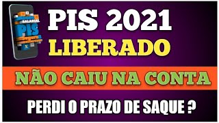 PIS 2021 LIBERADO  MEU PIS NÃO CAIU NA CONTA  TEM PIS EM 2021  QUAL CALENDARIO DO PIS COMO SACAR [upl. by Cloe]