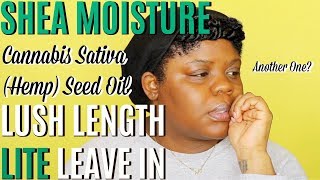 Shea Moisture Cannabis Sativa Lush Length Line  Yes Another One  Lets Try This Leave In [upl. by Nibur]