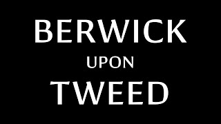 BerwickuponTweed  New Tourism Video [upl. by Ecnahoy250]