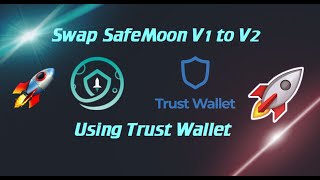 Swap SafeMoon V1 to V2 with Trust Wallet  SafeMoon V2 in Trust Wallet [upl. by Wolgast]