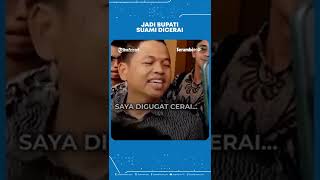 Istri Jadi Bupati Suami Dicerai [upl. by Orpha152]