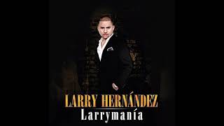 Larry Hernández  El Ardido [upl. by Jory]