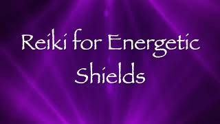 Reiki for Energetic Shields [upl. by Ahsikin]