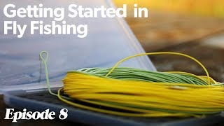 The Fly Line System  Getting Started In Fly Fishing  Episode 8 [upl. by Selestina]