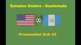 Estados Unidos vs Guatemala I Eliminatorias Mundial Sub 20 [upl. by Tirma]