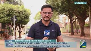 Detento é assassinado com 30 golpes de faca artesanal dentro de Penitenciaria de Dourados [upl. by Acirfa]