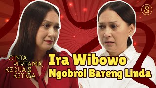 CINTA PERTAMA KEDUA amp KETIGA  Ira Wibowo Ngobrol Bareng Linda [upl. by Ynatsyd872]