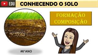 Conhecendo do solo composição e formação 6°ANO [upl. by Ahsino]