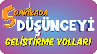 5dkda DÜŞÜNCEYİ GELİŞTİRME YOLLARI [upl. by Carmina]