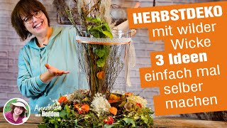 Herbstdeko wilde Wicke Ackerwinde mächtig was los im Glas 3 Dekoideen zum selber machen [upl. by Ahsial]