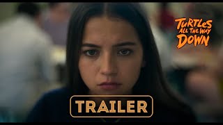 Turtles All the Way Down Official Trailer 2024  Isabela Merced Hannah Marks J SmithCameron [upl. by Kilk]