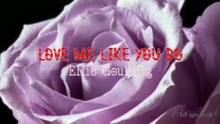 Love me like you do  Ellie Goulding [upl. by Mhoj]