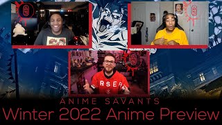 Winter 2022 Anime Preview ft JoeFreshest  Anime Savants Podcast [upl. by Tirb]