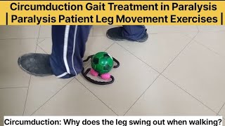 Circumduction Gait Treatment in Paralysis  Paralysis Patient Leg Movement Exercises [upl. by Sina]