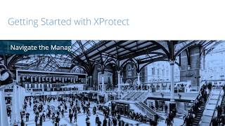 Getting Started with XProtect Navigate the Management Client [upl. by Aisereht]