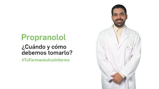 Propanolol ¿Cuándo y cómo debemos tomarlo  Tu Farmacéutico Informa [upl. by Neufer]