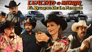 ESTRENO 📼 📀 El Regreso De La Patrona  Lealtad o Morir PELICULA COMPLETA NARCOS © 2024 HUIZARTV [upl. by Lukash]