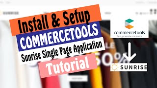 How to Install and setup Commercetools Sunrise SPA Single Page Application with Sunrise Data [upl. by Leik]