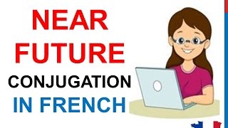 French Lesson 50  NEAR FUTURE TENSE Verbs Conjugation  Le futur proche Conjugaison Futuro próximo [upl. by Ellehctim]