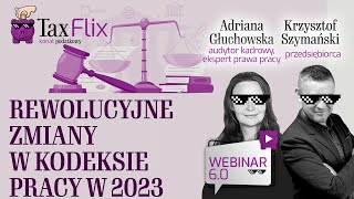 Rewolucyjne zmiany w kodeksie pracy w 2023 roku 60  webinar  Adriana Głuchowska [upl. by Balmuth211]