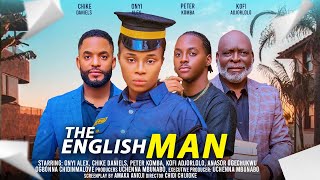 THE ENGLISHMAN  ONYII ALEX CHIKE DANIELS PETER KOMBA KOFI ADJORLOLO latest 2024 nigerian movies [upl. by Rodablas]