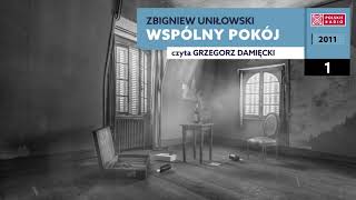 Wspólny pokój 01  Zbigniew Uniłowski  Audiobook po polsku [upl. by Enael]